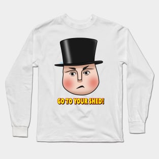 "Go to your shed!" - Fat Controller Long Sleeve T-Shirt